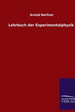 Lehrbuch der Experimentalphysik af Arnold Berliner