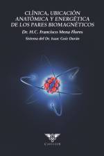 Clínica, ubicación anatómica y energética de los pares biomagnéticos af Francisco Mena Flores