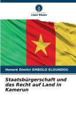 Staatsbürgerschaft und das Recht auf Land in Kamerun af Honoré Dimitri Embolo Eloundou