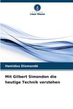 Mit Gilbert Simondon die heutige Technik verstehen af Hamidou Diomandé