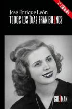 Todos los días eran buenos af José Enrique León Santos