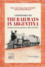 A History of the Railways in Argentina af Jorge E Waddell