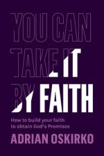You Can Take It by Faith af Adrian Oskirko