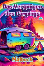 Editions, B: Vergnügen des Campings | Malbuch für Natur- und af Bright Soul Editions