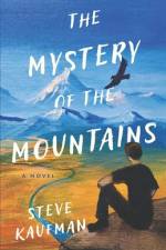 The Mystery of the Mountains af Steve Kaufman