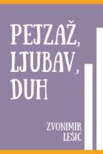 Pejzaz, Ljubav, Duh af Zvonimir Lesic