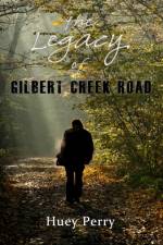 The Legacy Of Gilbert Creek Road af Huey Perry