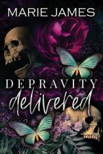 Depravity Delivered af Marie James