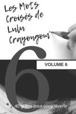 Les Mots Croisés de Lulu Crayongom' Volume 6 af Lulu Crayongom'