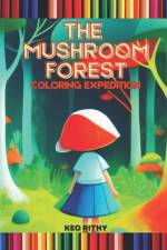 The Mushroom Forest af Keo Rithy