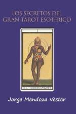 Los secretos del Gran Tarot Esotérico af Jorge Mendoza Vester