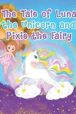 The Tale of Luna the Unicorn and Pixie the Fairy af Bryan Trepanier