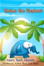 Thelmo the Elephant af Brian Dale Bailey