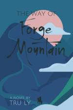 The Way of Forge Mountain af Tru Ly