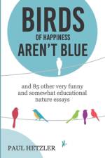 Birds of Happiness Aren't Blue af Paul Hetzler