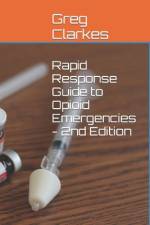 Rapid Response Guide to Opioid Emergencies - 2nd Edition af Greg Clarkes