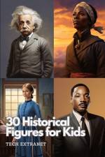 30 Historical Figures for Kids af Tech Extranet
