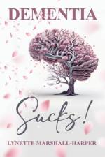 Dementia Sucks! af Lynette Marshall-Harper