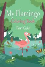 My Flamingo Coloring Book For Kids af Oussama Zinaoui