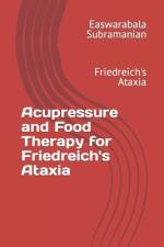 Acupressure and Food Therapy for Friedreich's Ataxia af Easwarabala Subramanian