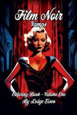 Film Noir Vamps Coloring Book Volume One af Ledge Eisen