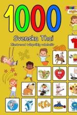 1000 Svenska Thai Illustrerad tvåspråkig vokabulär (Färgglad utgåva) af Natalie Jonasson