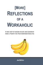 More Reflections of a Workaholic af Jim McKay