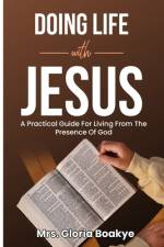 Doing Life With Jesus af Gloria Boakye