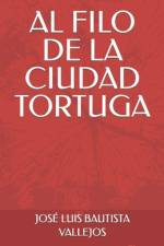 Al Filo de la Ciudad Tortuga af JosÃ© Luis Bautista Vallejos