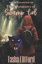 The Adventures of Swamp Girl af Tasha Clifford