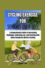Cycling Exercise for Seniors Over 60 af Michelle T Rills