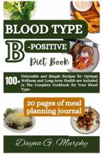 Blood Type B-Positive Diet Book af Dayna G Murphy