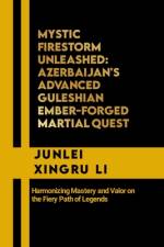 Mystic Firestorm Unleashed af Junlei Xingru Li