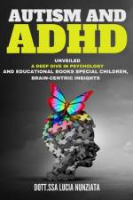 Autism and ADHD Unveiled af Dott Ssa Lucia Nunziata