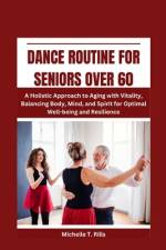 Dance Routine for Seniors Over 60 af Michelle T Rills