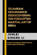 Silambam Resurgence af Junlei Xingru Li