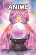 Anime Reverse Coloring Book af Pascal Kurz