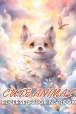 Cute Animal Reverse Coloring Book af Fred Martin