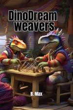 DinoDream Weavers af B Max