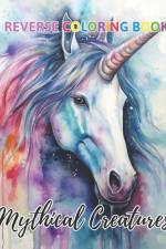 Mythical Creatures Reverse Coloring Book af Jason Ward
