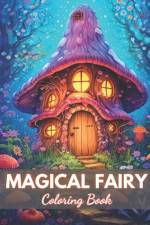 Magical Fairy Houses Coloring Book af Junius LaBadie