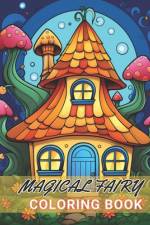 Magical Fairy Houses Coloring Book af Jeanette Schoen