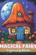 Magical Fairy Houses Coloring Book af Josiane Kilback