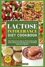 Lactose Intolerance Diet Cookbook af Laura Loeffler