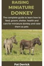 Raising Miniature Donkey af Pat Derrick