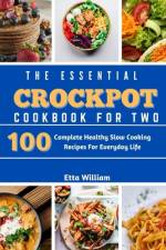 The Essential Crockpot Cookbook For Two af Etta William