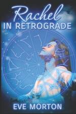 Rachel in Retrograde af Eve Morton