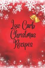 Low Carb Christmas Recipes af Lizzie Curd