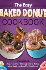 The Easy Baked Donut Cookbook af Colin Robinett