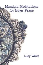 Mandala Meditations for Inner Peace af Lucy Wave